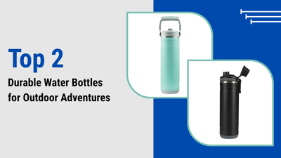 Top 2 Durable Water Bottles for Outdoor Adventures